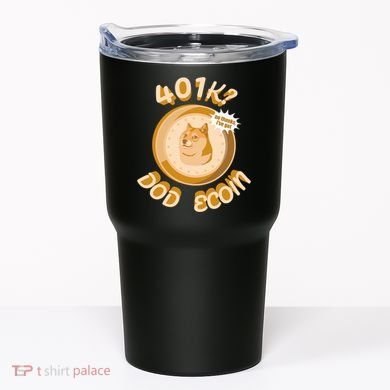 No Thanks I've Got Dogecoin Tumbler