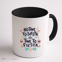 No Time To Siesta It's Time To Fiesta Coffee Mug thumb 1