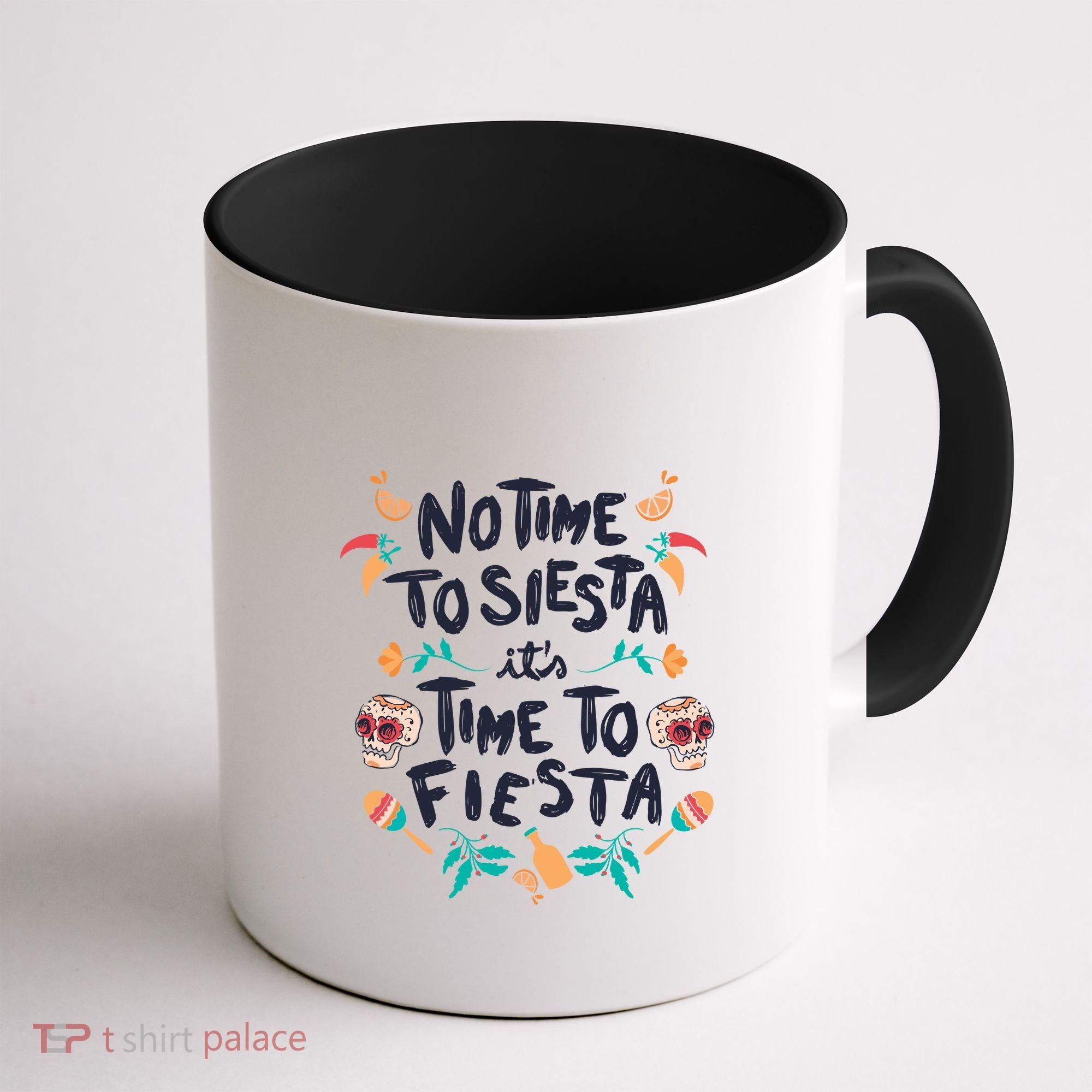 No Time To Siesta It's Time To Fiesta Coffee Mug