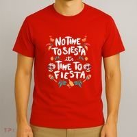 No Time To Siesta It's Time To Fiesta T-Shirt thumb 3