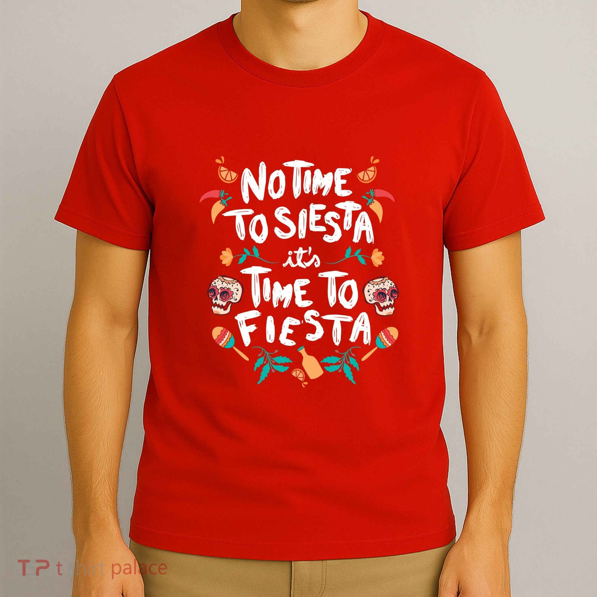 No Time To Siesta It's Time To Fiesta T-Shirt