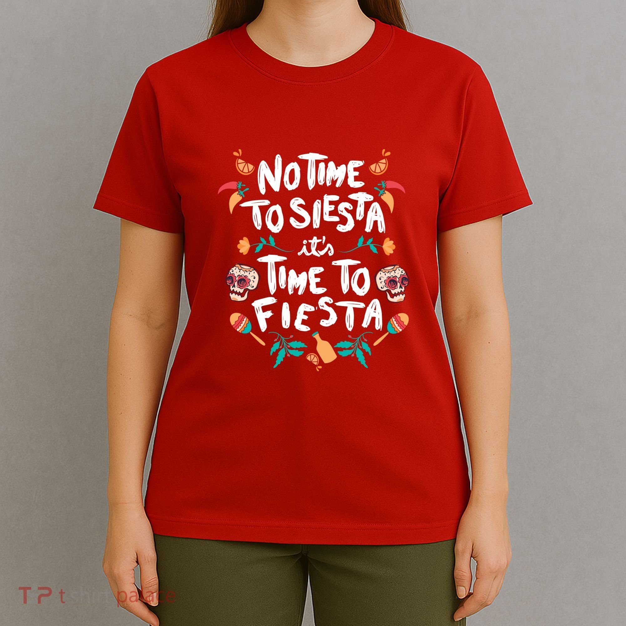 No Time To Siesta It's Time To Fiesta T-Shirt