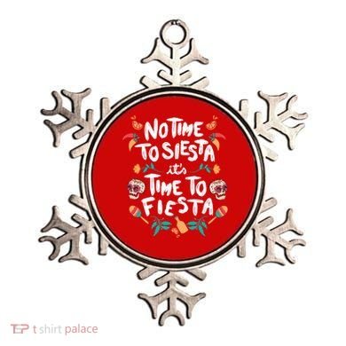 No Time To Siesta It's Time To Fiesta Ornament