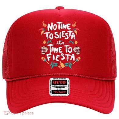 No Time To Siesta It's Time To Fiesta Hat