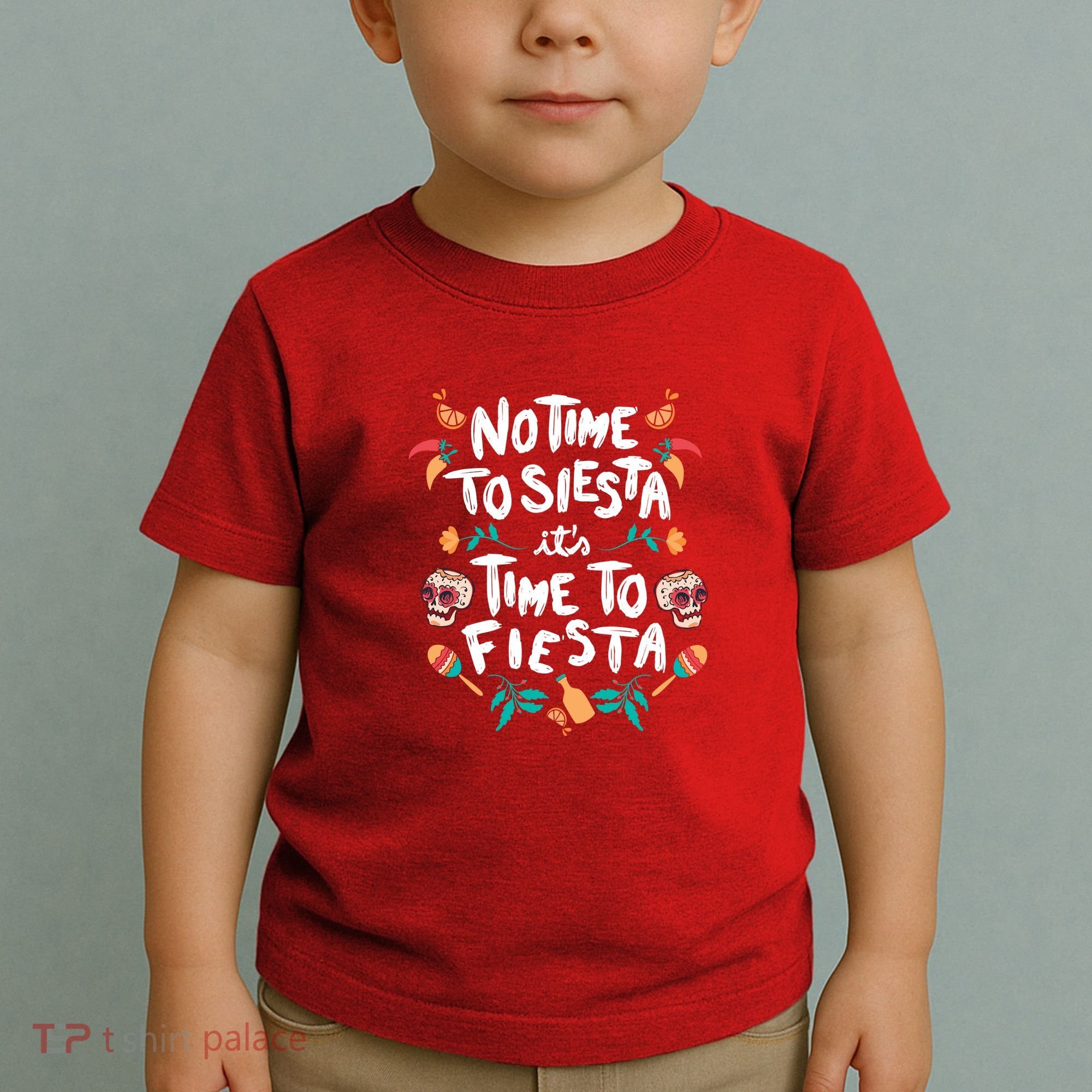 No Time To Siesta It's Time To Fiesta Toddler T-Shirt