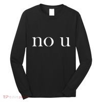 No U Meme Long Sleeve Shirt thumb 0