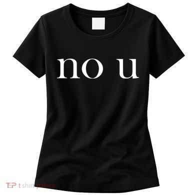 No U Meme Women's T-Shirt
