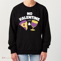 No Valentine Just Pizza And Wine Women's Sweatshirt thumb 0