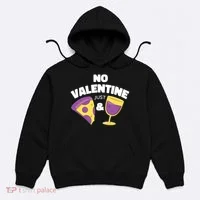 No Valentine Just Pizza And Wine Hoodie thumb 0