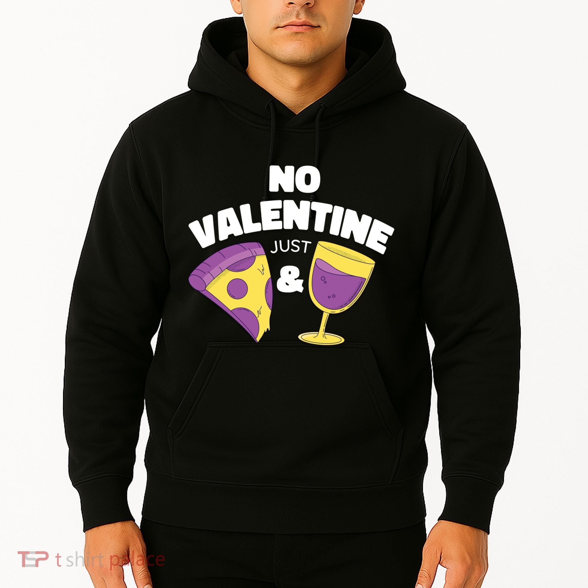 No Valentine Just Pizza And Wine Hoodie
