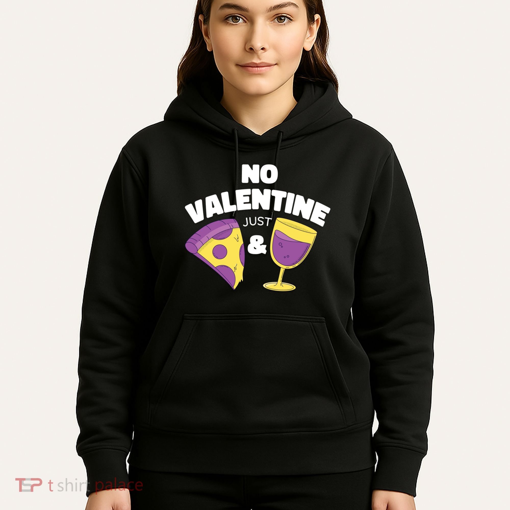 No Valentine Just Pizza And Wine Hoodie