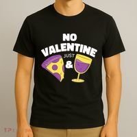 No Valentine Just Pizza And Wine T-Shirt thumb 3