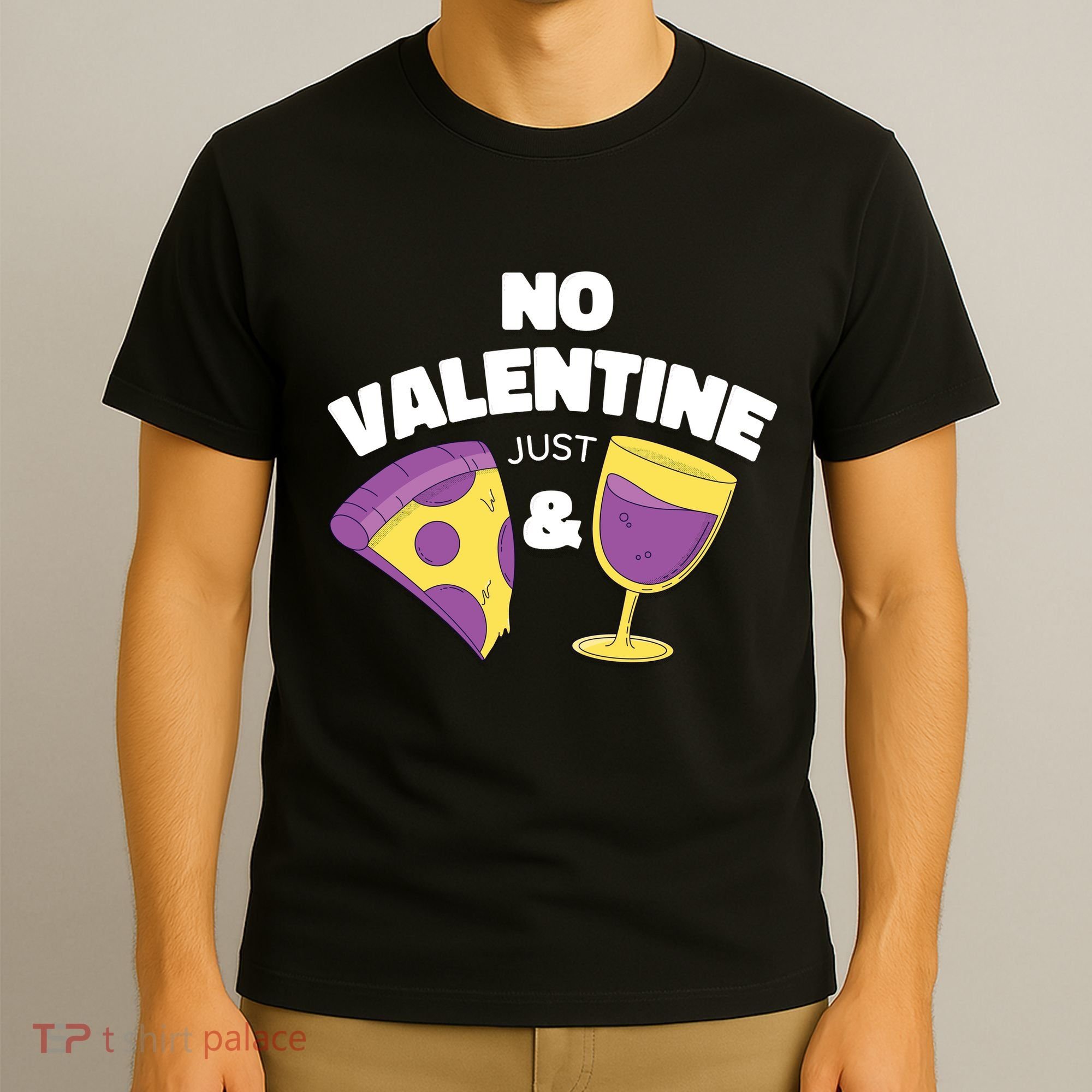 No Valentine Just Pizza And Wine T-Shirt