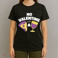 No Valentine Just Pizza And Wine T-Shirt thumb 4