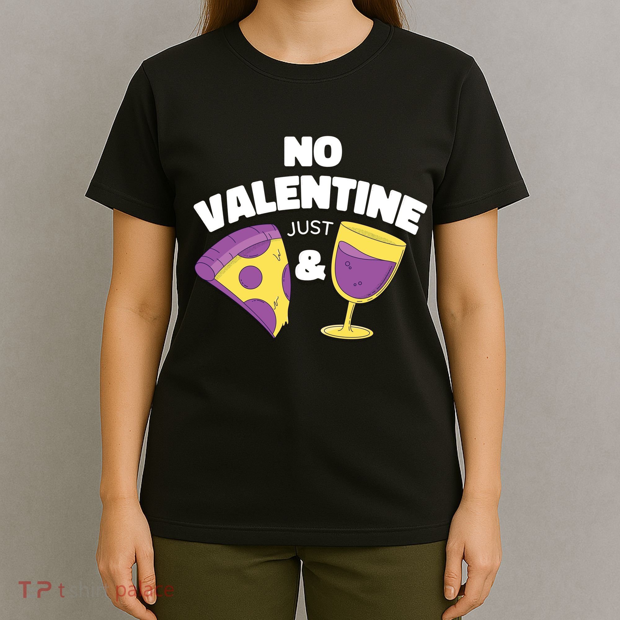 No Valentine Just Pizza And Wine T-Shirt