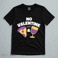 No Valentine Just Pizza And Wine T-Shirt thumb 5