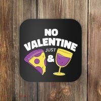 No Valentine Just Pizza And Wine Coaster thumb 0