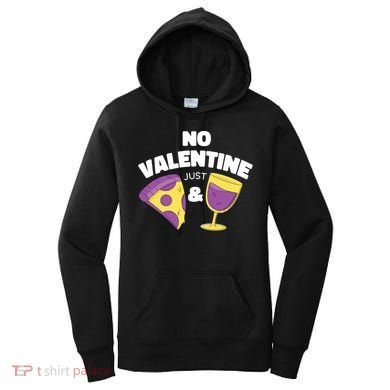 No Valentine Just Pizza And Wine Women's Hoodie