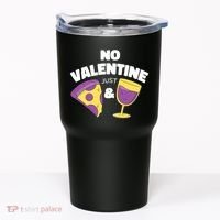 No Valentine Just Pizza And Wine Tumbler thumb 0