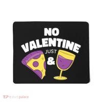No Valentine Just Pizza And Wine Mousepad thumb 0