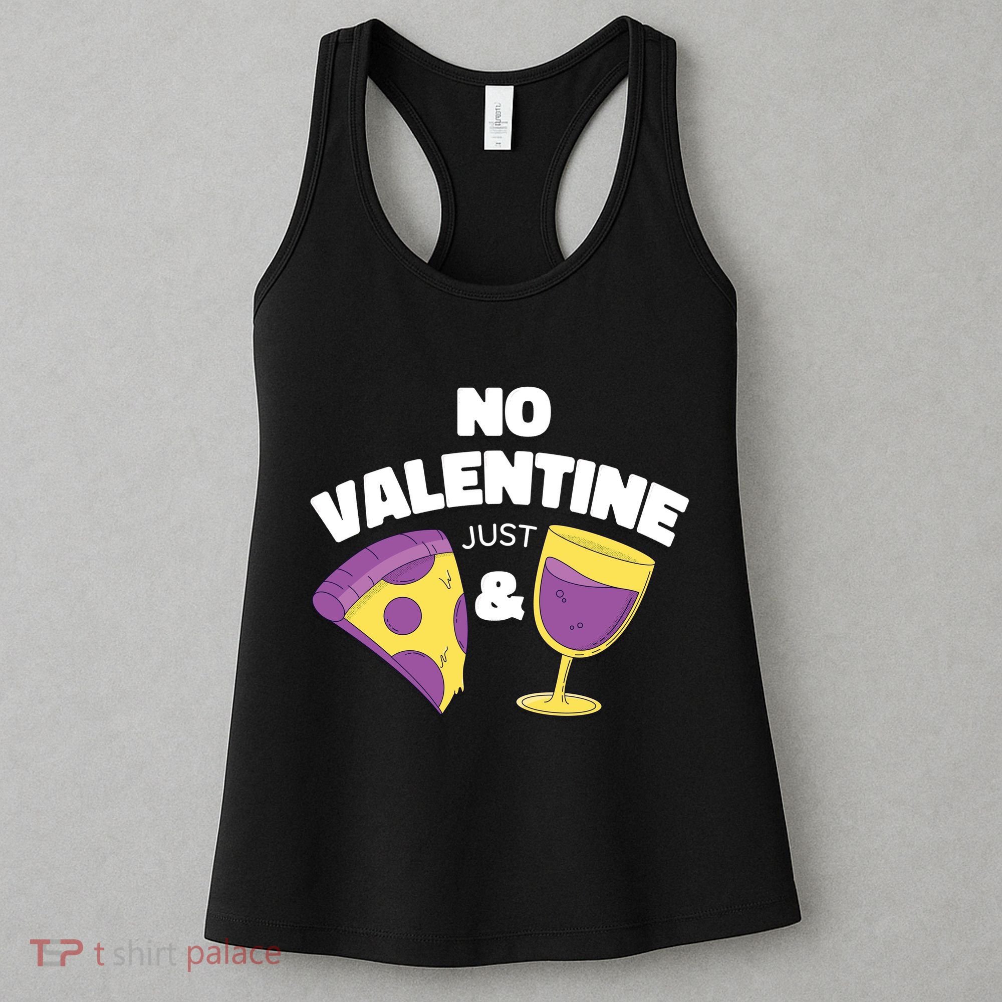No Valentine Just Pizza And Wine Women's Tank Top