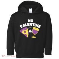 No Valentine Just Pizza And Wine Toddler Hoodie thumb 0