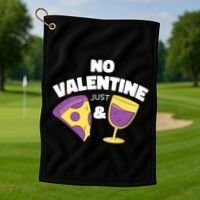 No Valentine Just Pizza And Wine Golf Towel thumb 1
