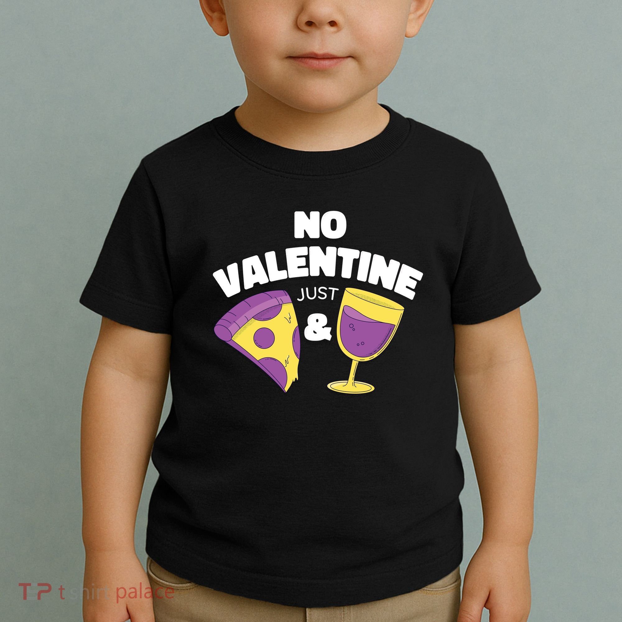 No Valentine Just Pizza And Wine Toddler T-Shirt