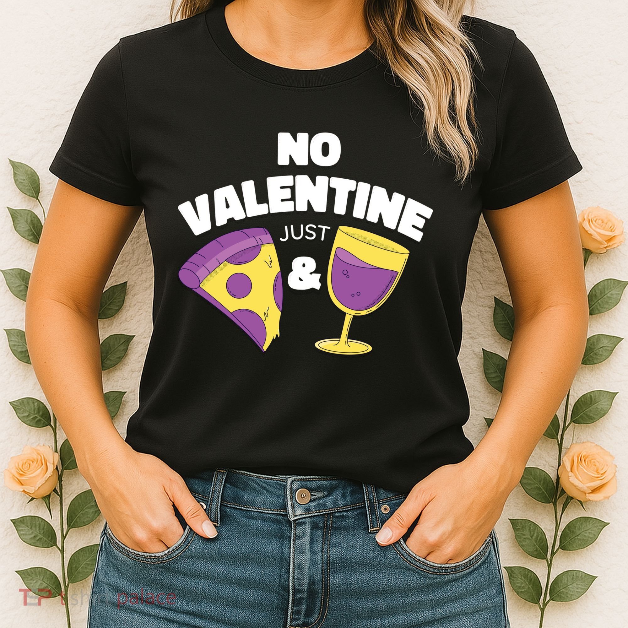 No Valentine Just Pizza And Wine Women's T-Shirt