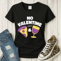 No Valentine Just Pizza And Wine Women's T-Shirt thumb 3