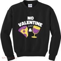 No Valentine Just Pizza And Wine Kids Sweatshirt thumb 0