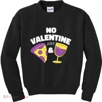 No Valentine Just Pizza And Wine Kids Sweatshirt thumb 0