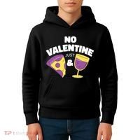 No Valentine Just Pizza And Wine Kids Hoodie thumb 4