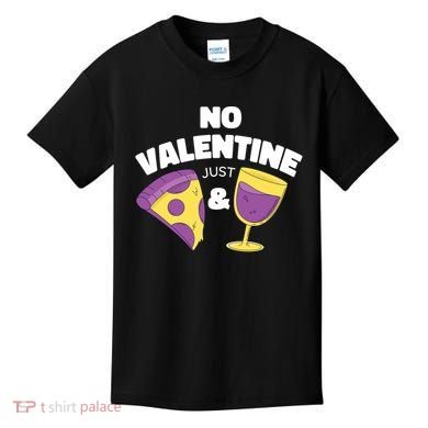 No Valentine Just Pizza And Wine Kids T-Shirt