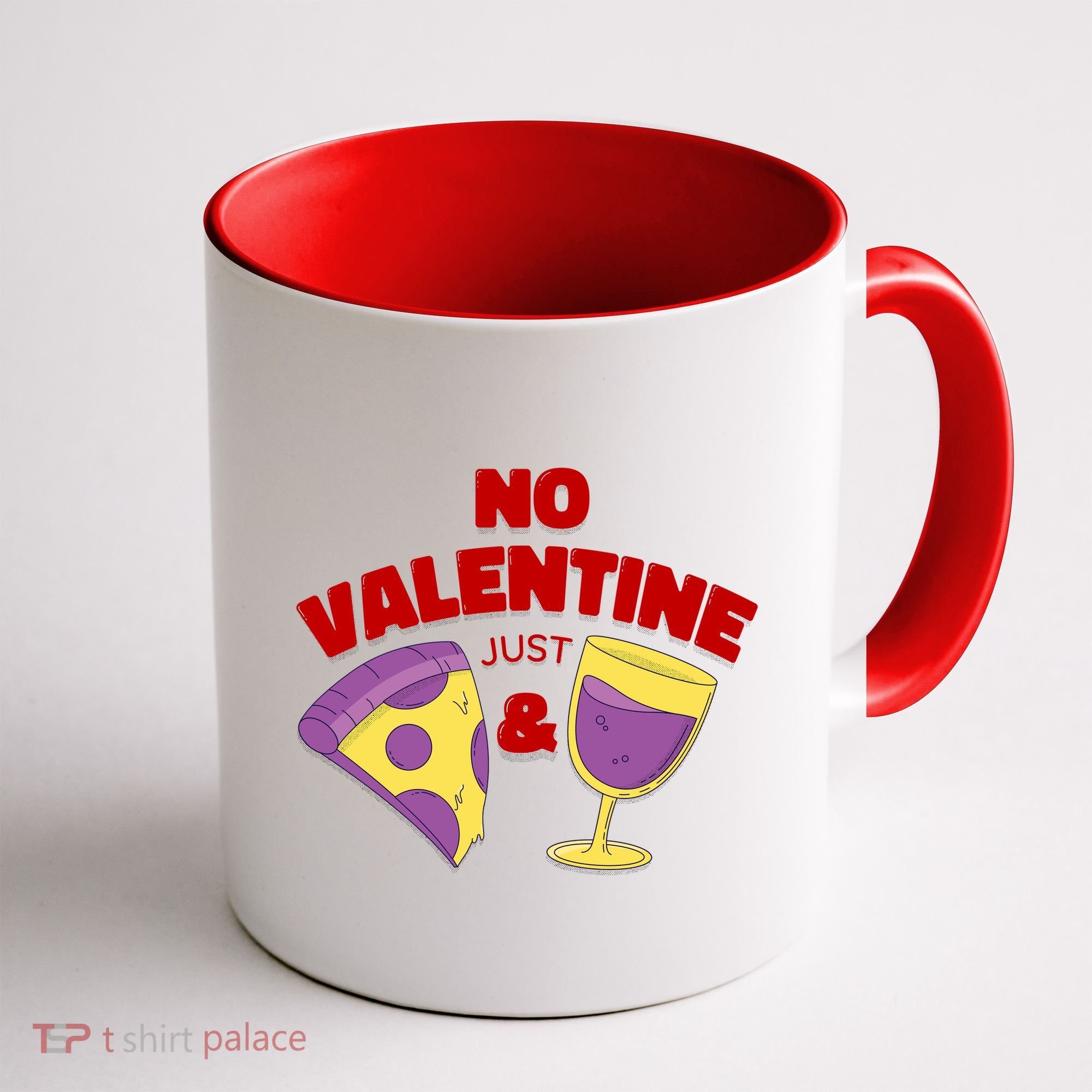 No Valentine Just Pizza And Wine Coffee Mug