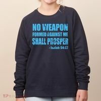 No Weapon Formed Against Me Shall Prosper Isaiah Women's Sweatshirt thumb 0