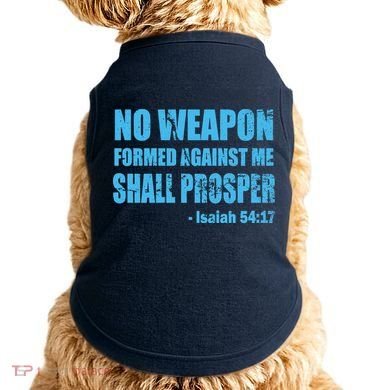 No Weapon Formed Against Me Shall Prosper Isaiah Doggie Tank