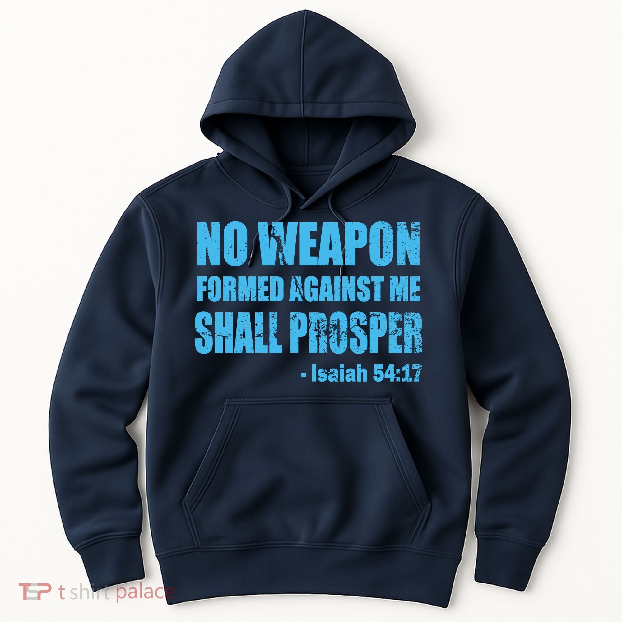 No Weapon Formed Against Me Shall Prosper Isaiah Hoodie