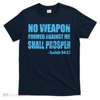 No Weapon Formed Against Me Shall Prosper Isaiah T-Shirt thumb 0