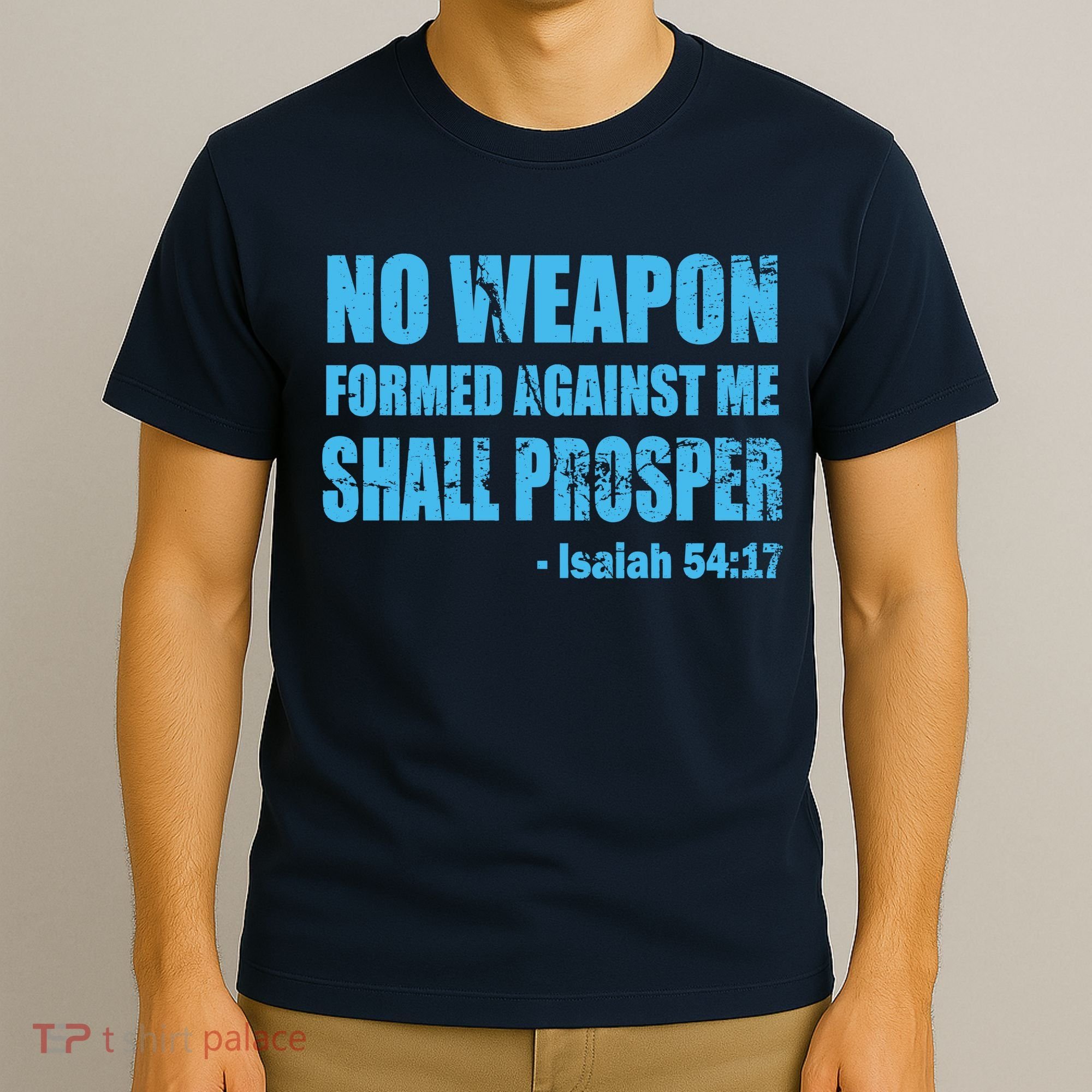 No Weapon Formed Against Me Shall Prosper Isaiah T-Shirt