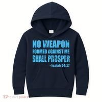 No Weapon Formed Against Me Shall Prosper Isaiah Kids Hoodie thumb 0