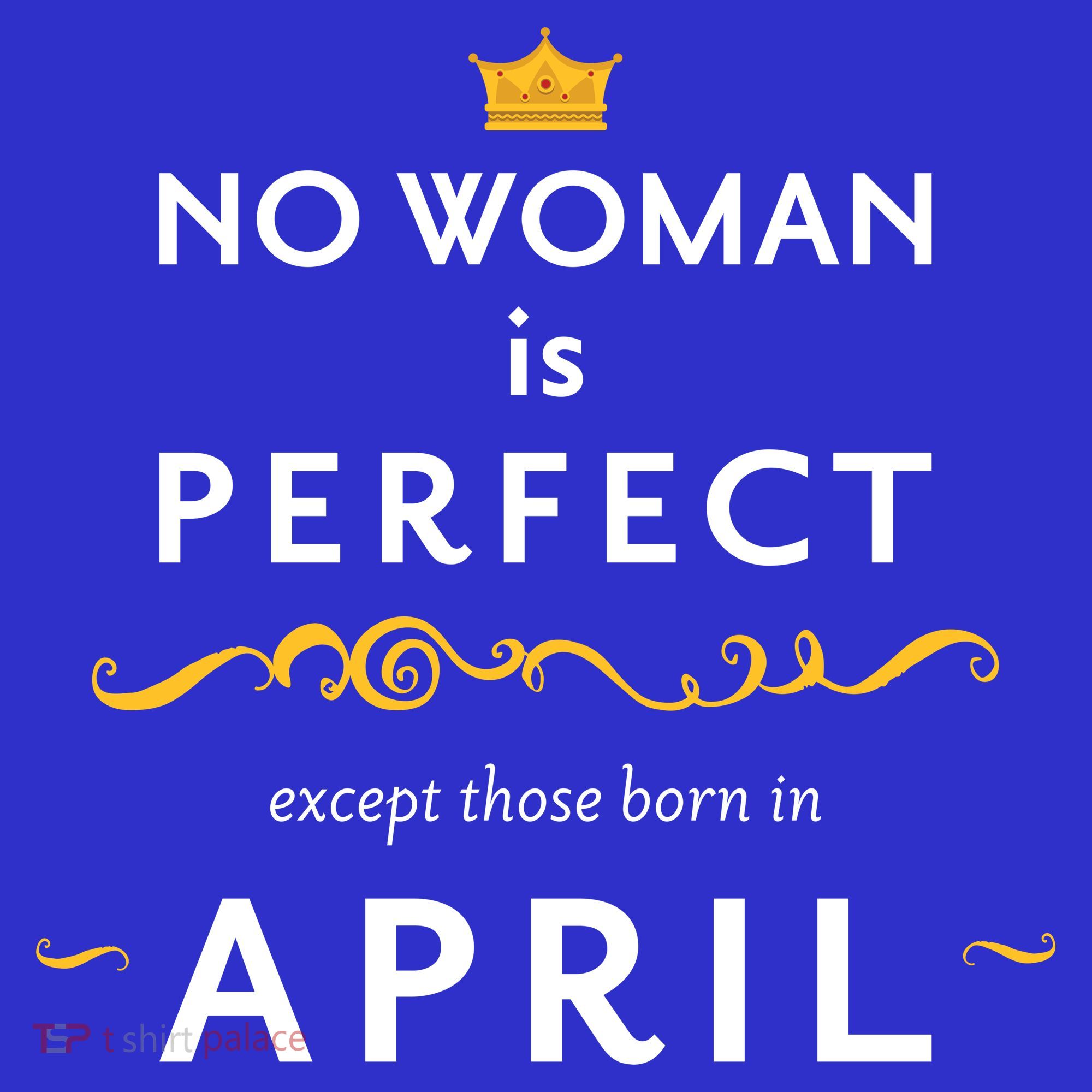 No Woman Is Perfect Except Those Born In April Coaster