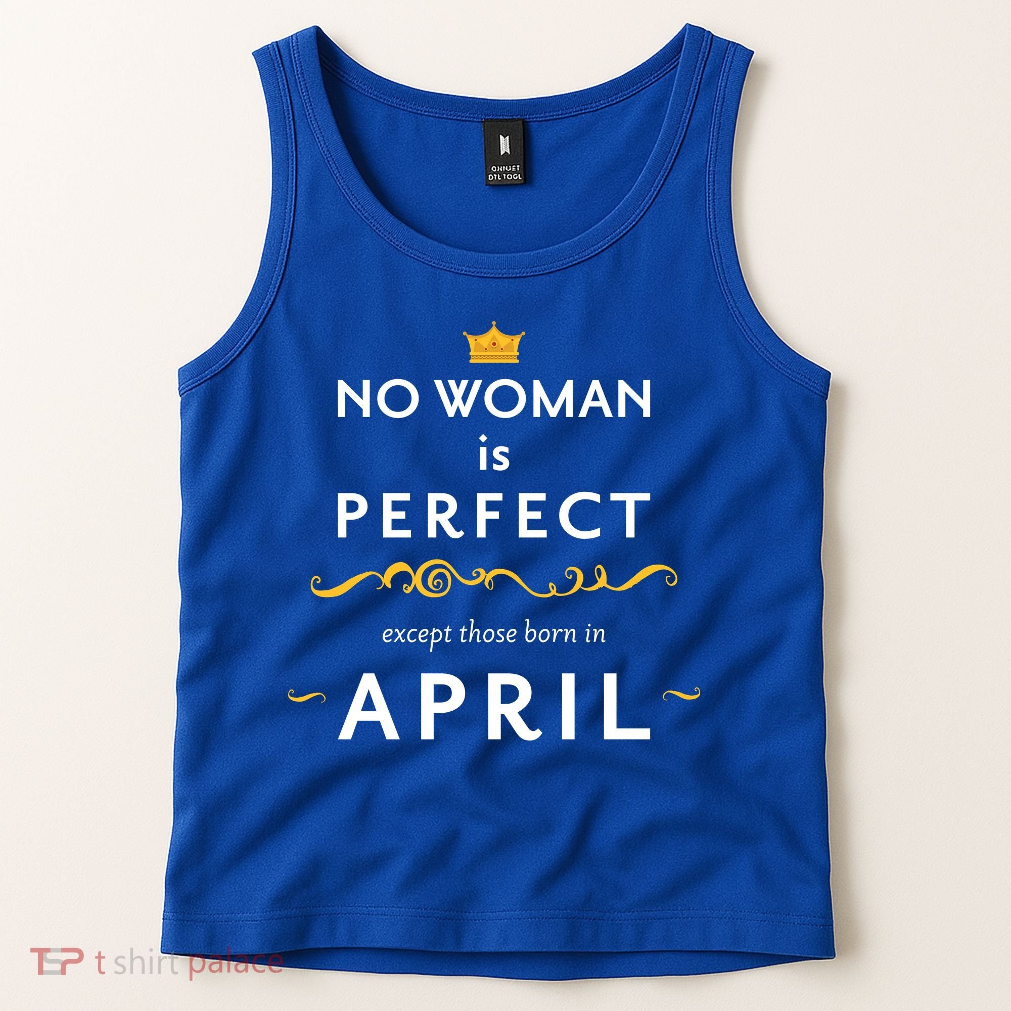 No Woman Is Perfect Except Those Born In April Tank Top