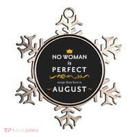 No Woman Is Perfect Except Those Born In August Ornament thumb 0