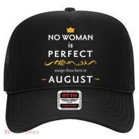 No Woman Is Perfect Except Those Born In August Hat thumb 0