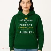 No Woman Is Perfect Except Those Born In August Hoodie thumb 5
