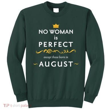 No Woman Is Perfect Except Those Born In August Sweatshirt