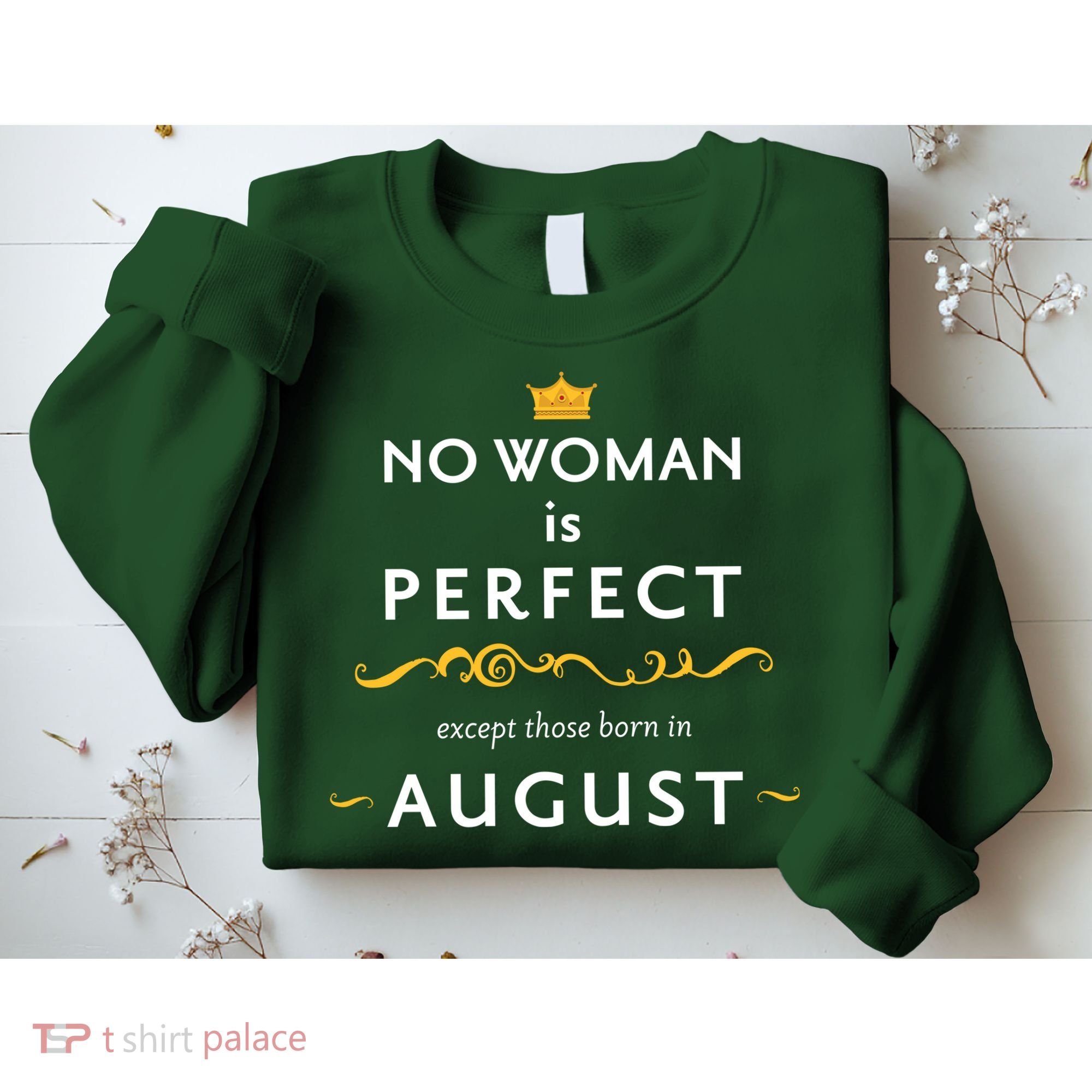 No Woman Is Perfect Except Those Born In August Sweatshirt