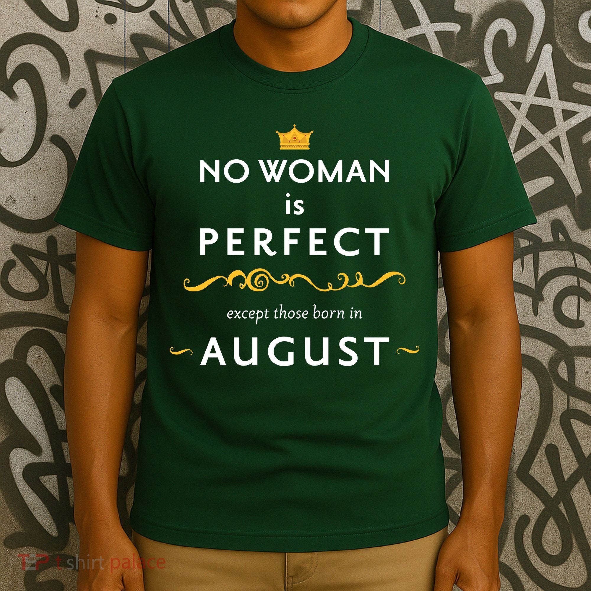 No Woman Is Perfect Except Those Born In August T-Shirt