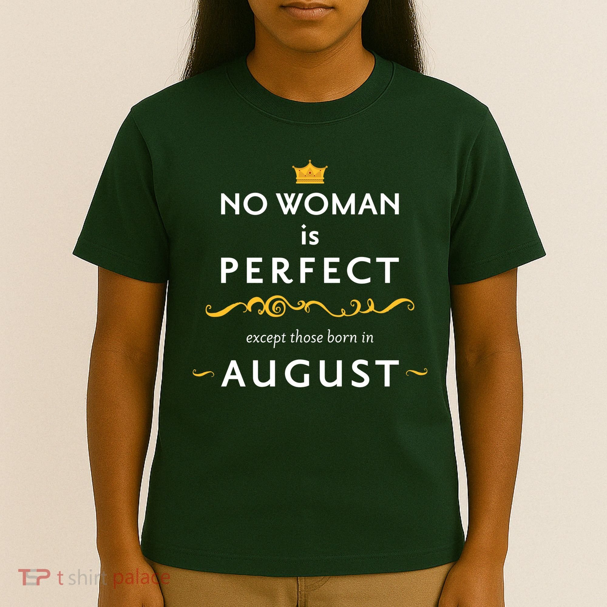 No Woman Is Perfect Except Those Born In August T-Shirt